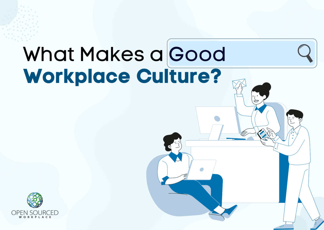 What Makes a Good Workplace Culture?