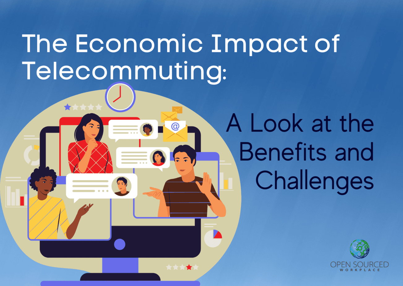 The Economic Impact of Telecommuting: A Look at the Benefits and Challenges