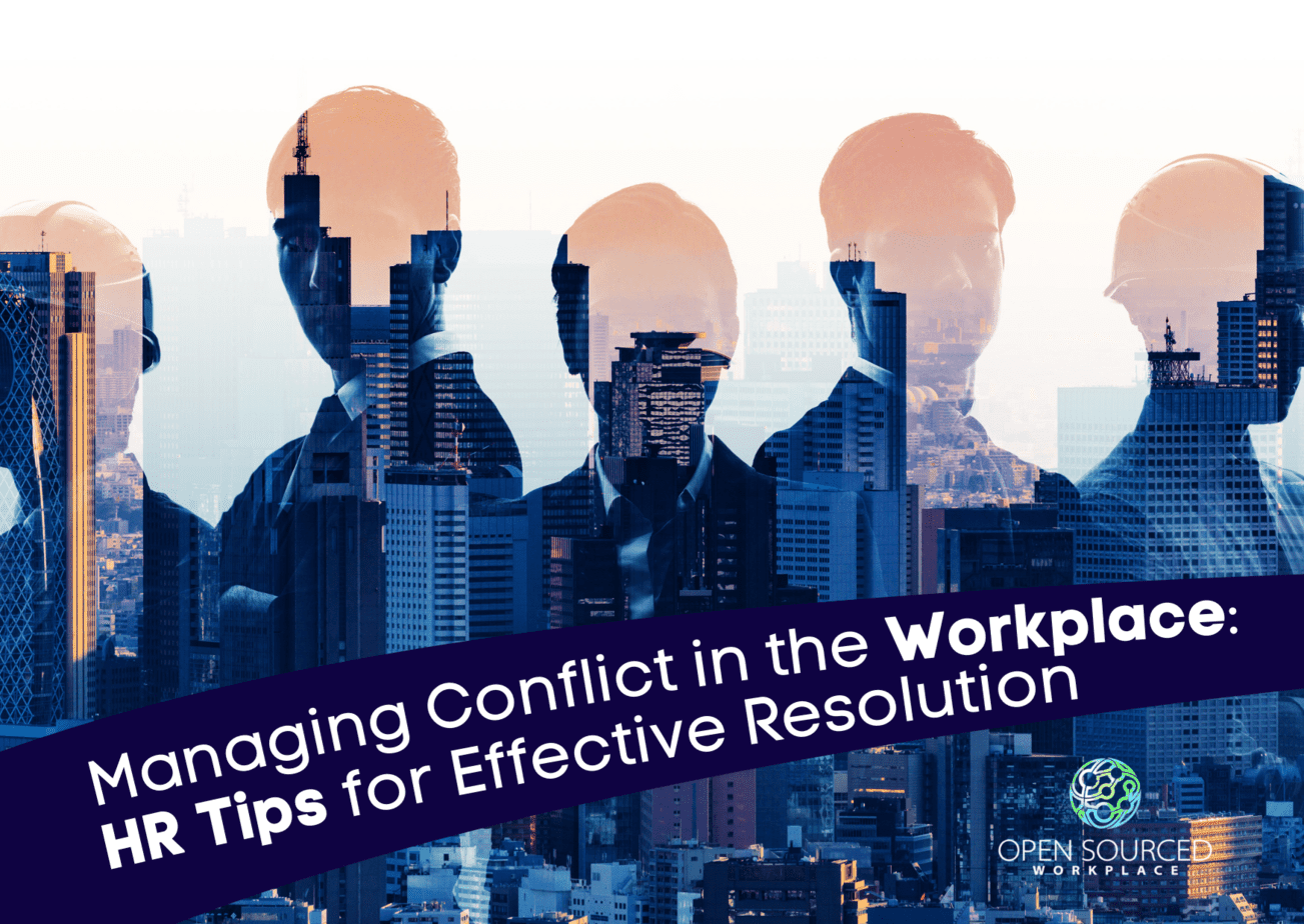 Managing Conflict in the Workplace: HR Tips for Effective Resolution